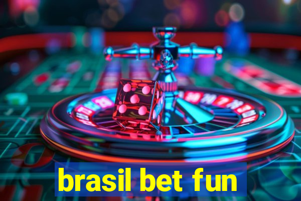 brasil bet fun